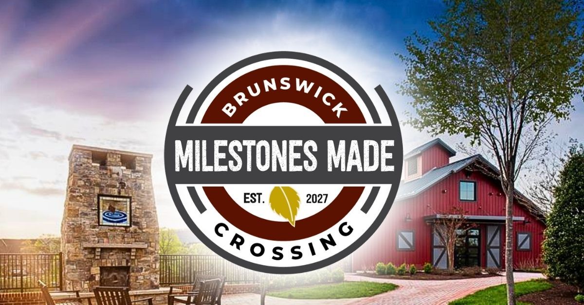 Milestones Made: Find More Than a Home at Brunswick Crossing